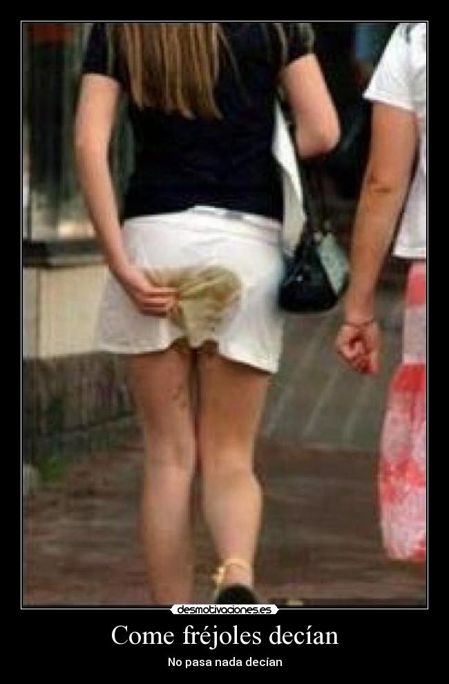 Come fréjoles decían -