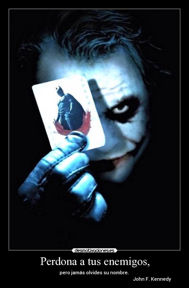 Perdona a tus enemigos, -