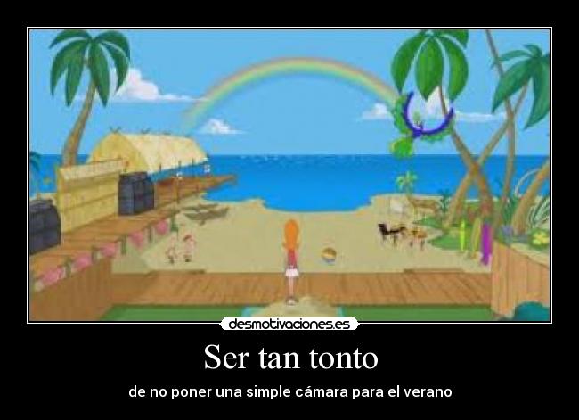 Ser tan tonto -