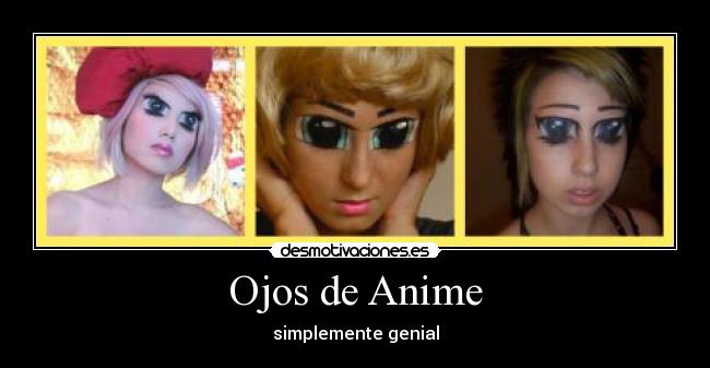 Ojos de Anime - simplemente genial