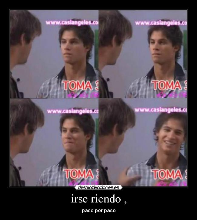 irse riendo , - paso por paso