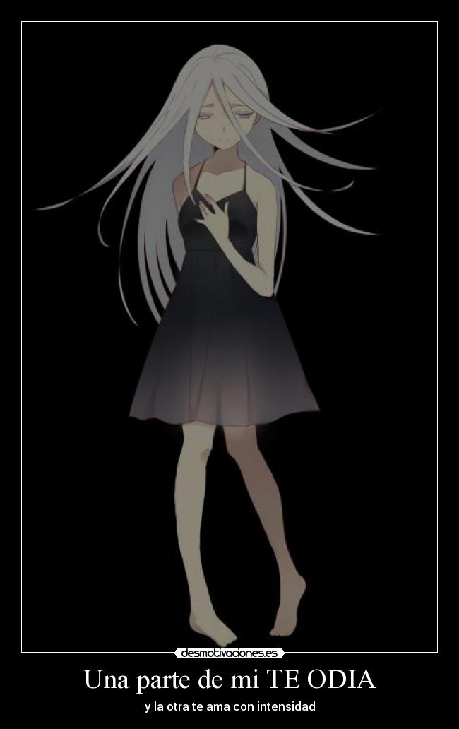 Una parte de mi TE ODIA - 