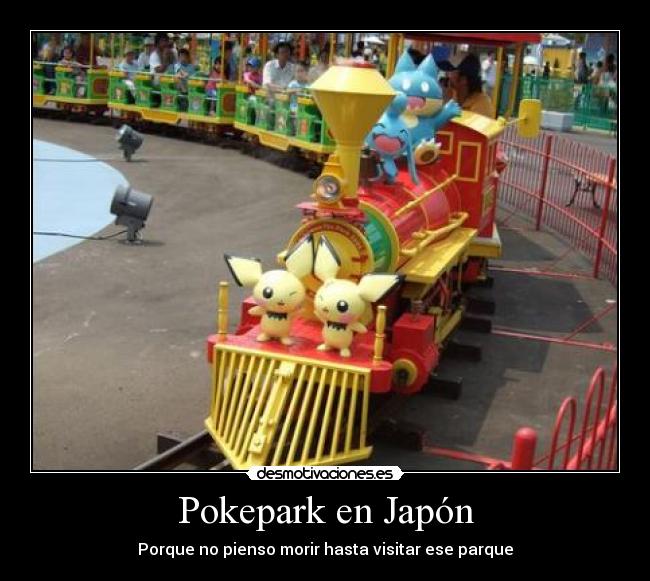 Pokepark en Japón - Porque no pienso morir hasta visitar ese parque