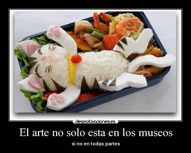 El arte no solo esta en los museos - si no en todas partes