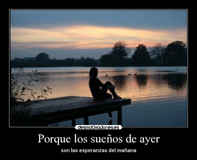 Porque los sueños de ayer -