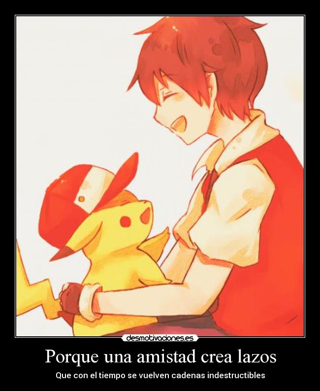 Porque una amistad crea lazos - 