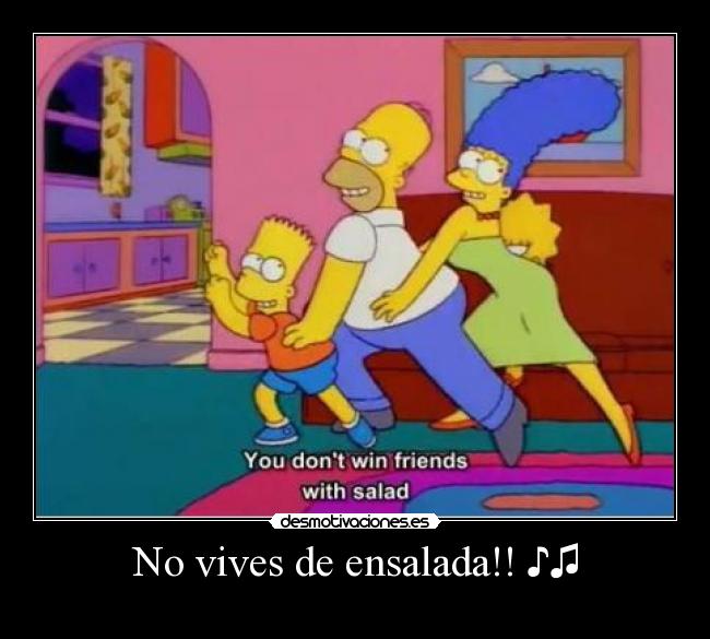 No vives de ensalada!! ♪♫ -