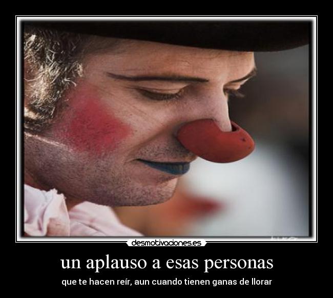un aplauso a esas personas -