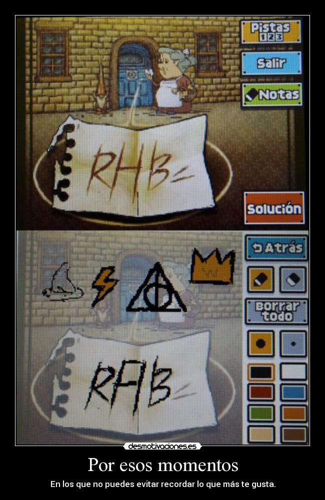 Por esos momentos - En los que no puedes evitar recordar lo que más te gusta.