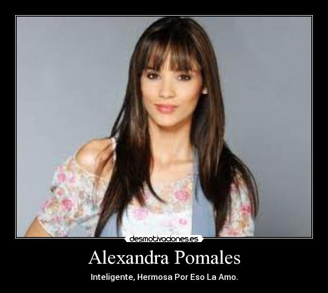 Alexandra Pomales - Inteligente, Hermosa Por Eso La Amo.