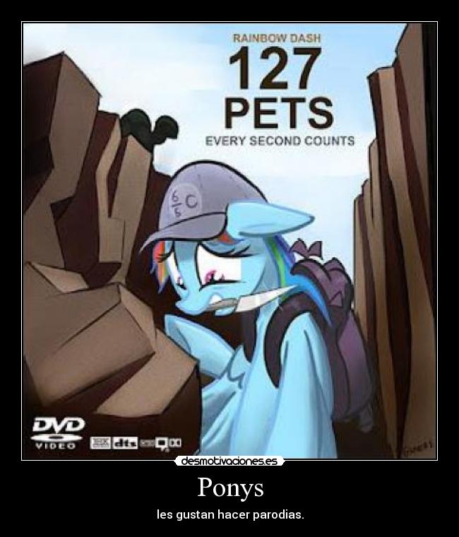 Ponys - les gustan hacer parodias.