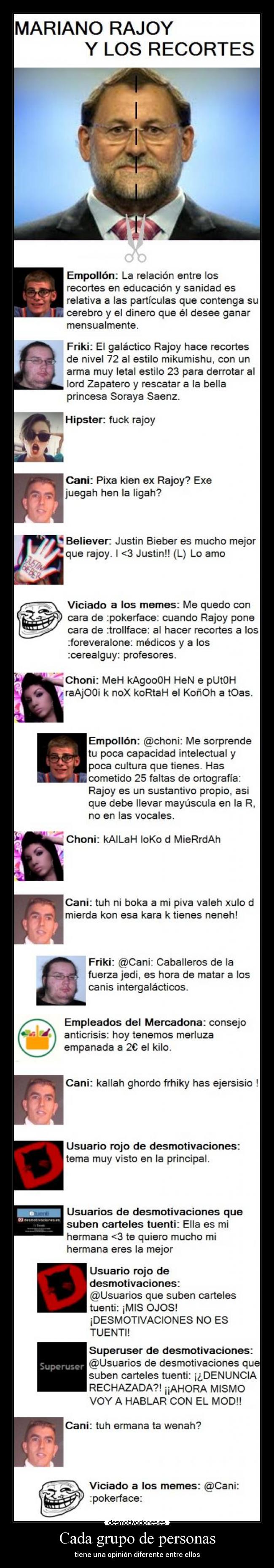 Cada grupo de personas - tiene una opinión diferente entre ellos