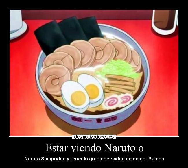 Estar viendo Naruto o -