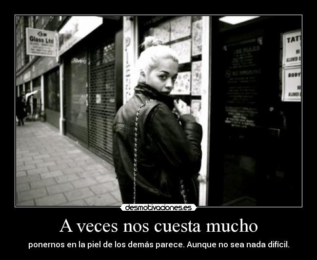 A veces nos cuesta mucho - 