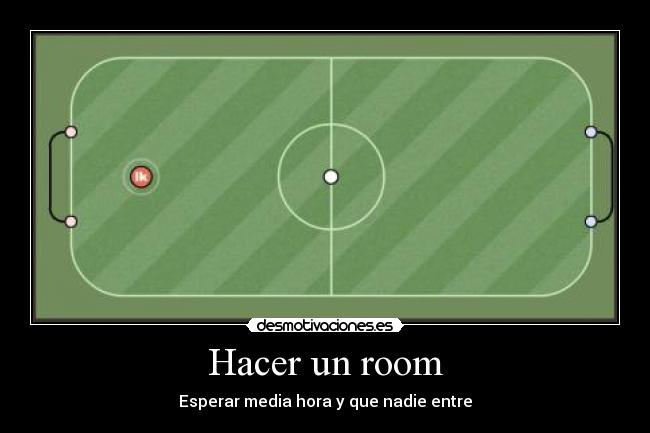 Hacer un room - Esperar media hora y que nadie entre