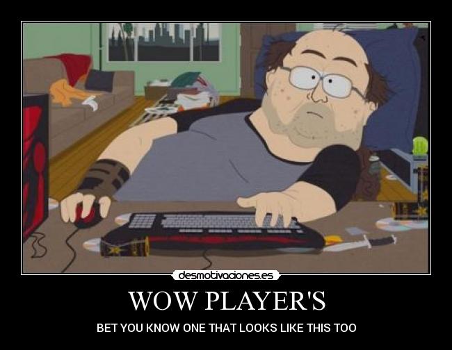 WOW PLAYERS - BET YOU KNOW ONE THAT LOOKS LIKE THIS TOO