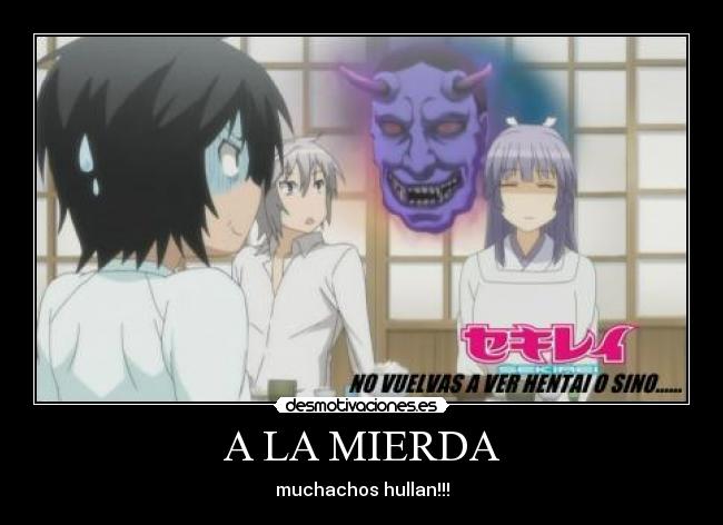 A LA MIERDA - muchachos hullan!!!