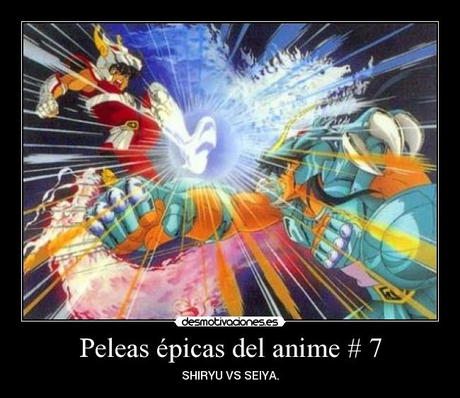 Peleas épicas del anime # 7 - SHIRYU VS SEIYA.