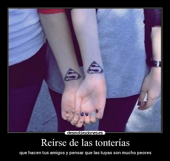 Reírse de las tonterías - que hacen tus amigos y pensar que las tuyas son mucho peores