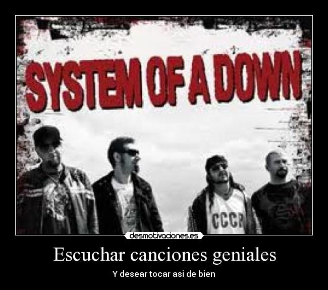 Escuchar canciones geniales - Y desear tocar asi de bien