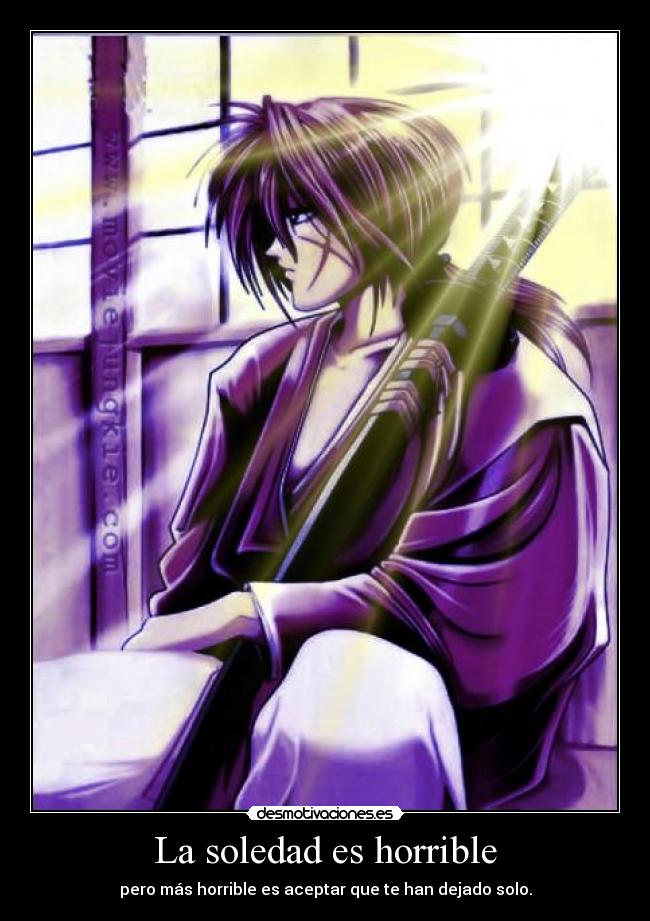 La soledad es horrible -