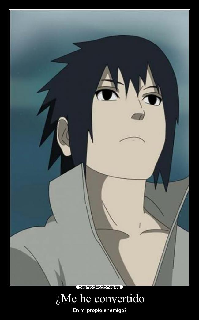 carteles sasuke uchiha frase dedicada el anime manga naruto shippuden adios sasuke amamos desmotivaciones