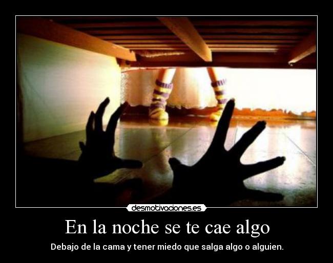 En la noche se te cae algo -