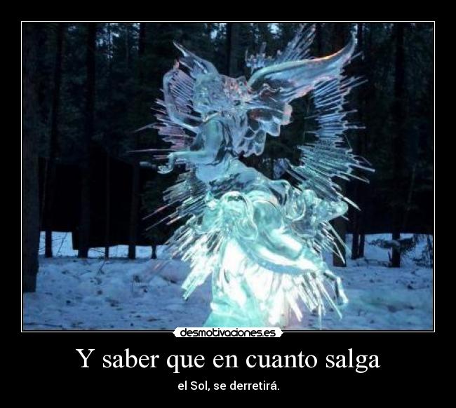 Y saber que en cuanto salga - 