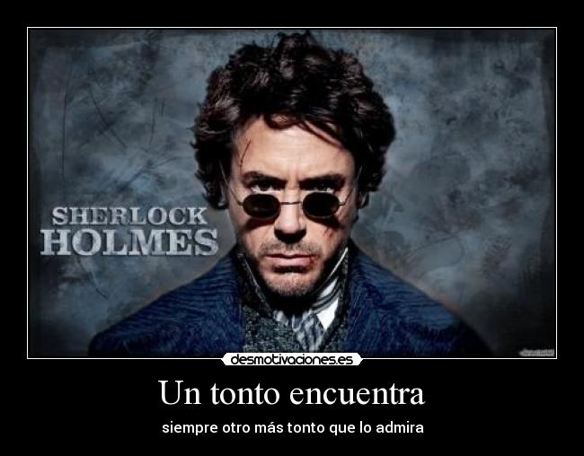 carteles tonto holmes desmotivaciones