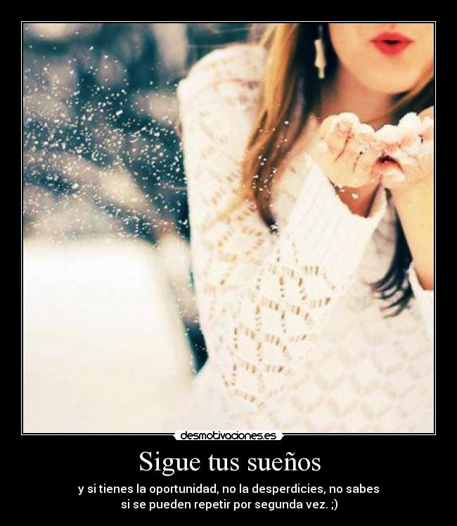 Sigue tus sueños -