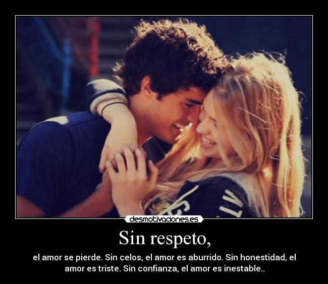 Sin respeto, -