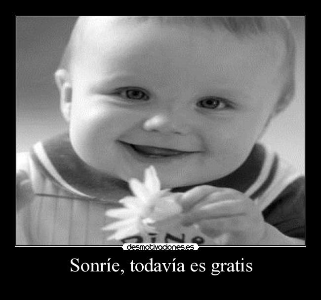 Sonríe, todavía es gratis - 