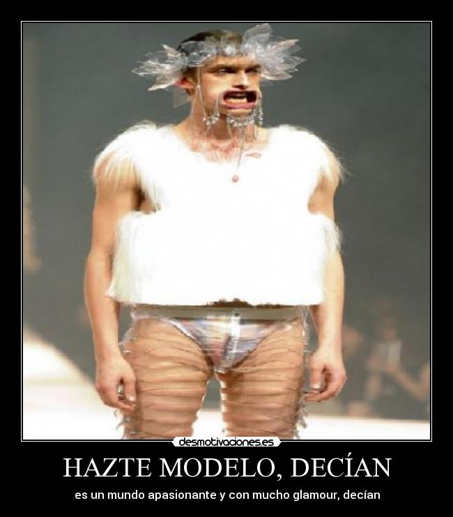 HAZTE MODELO, DECÍAN - 