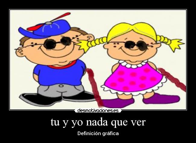 tu y yo nada que ver - Definición gráfica