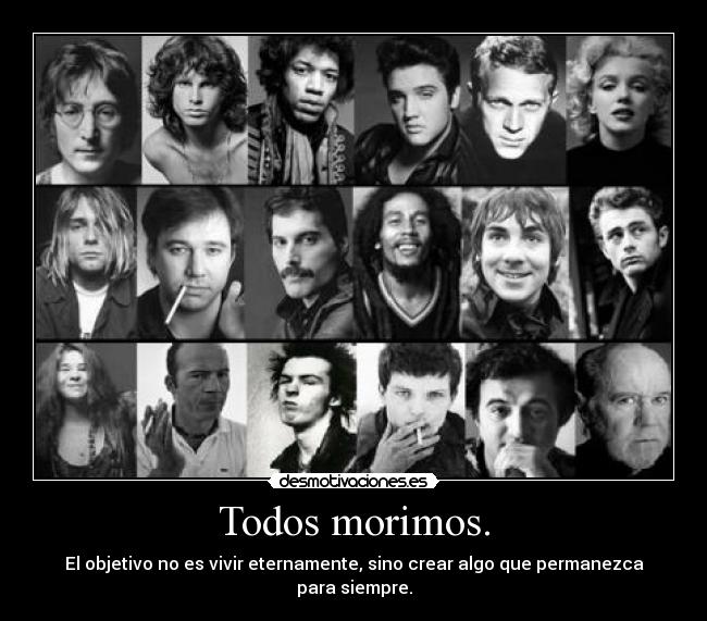 Todos morimos. -