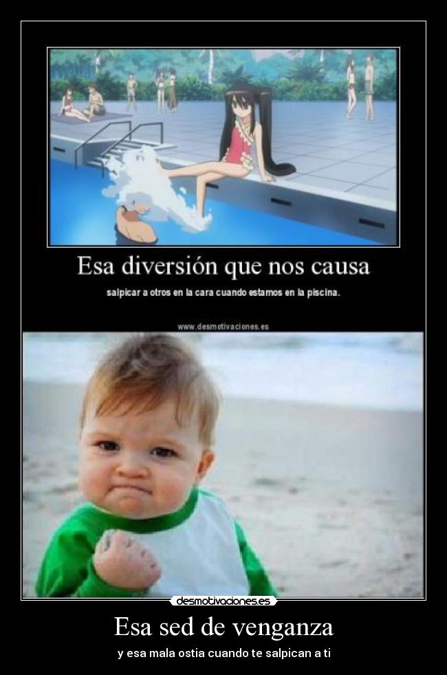 Esa sed de venganza - y esa mala ostia cuando te salpican a ti