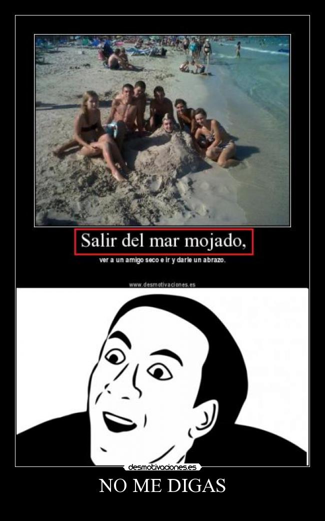 NO ME DIGAS -