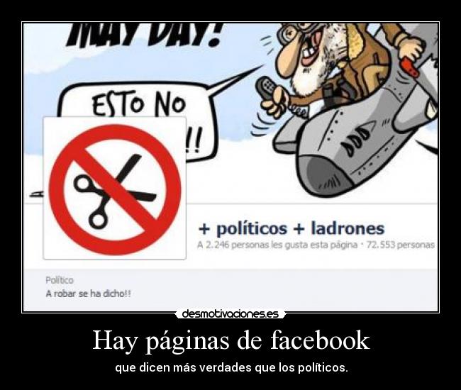 Hay páginas de facebook - que dicen más verdades que los políticos.