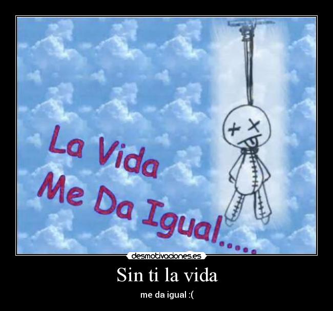 Sin ti la vida -