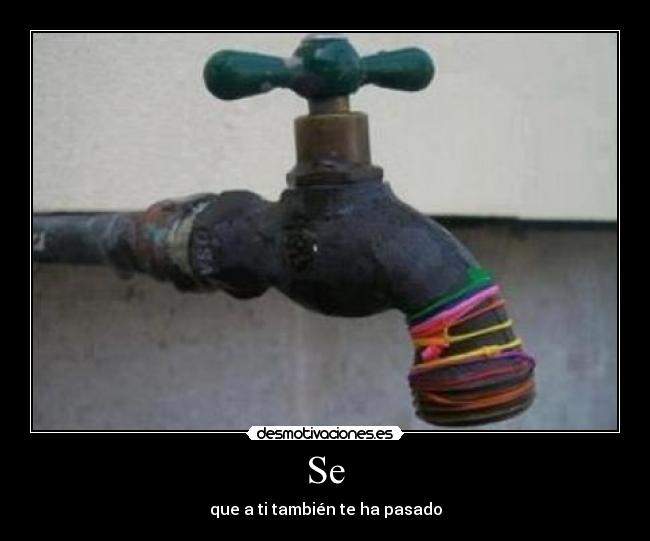 Se - que a ti también te ha pasado
