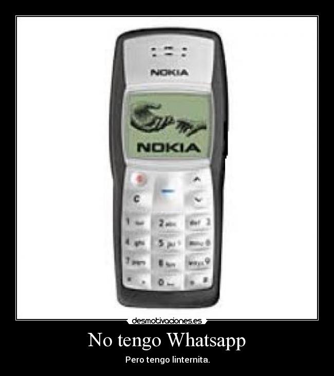 No tengo Whatsapp - Pero tengo linternita.