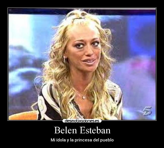 Belen Esteban - Mi ídola y la princesa del pueblo