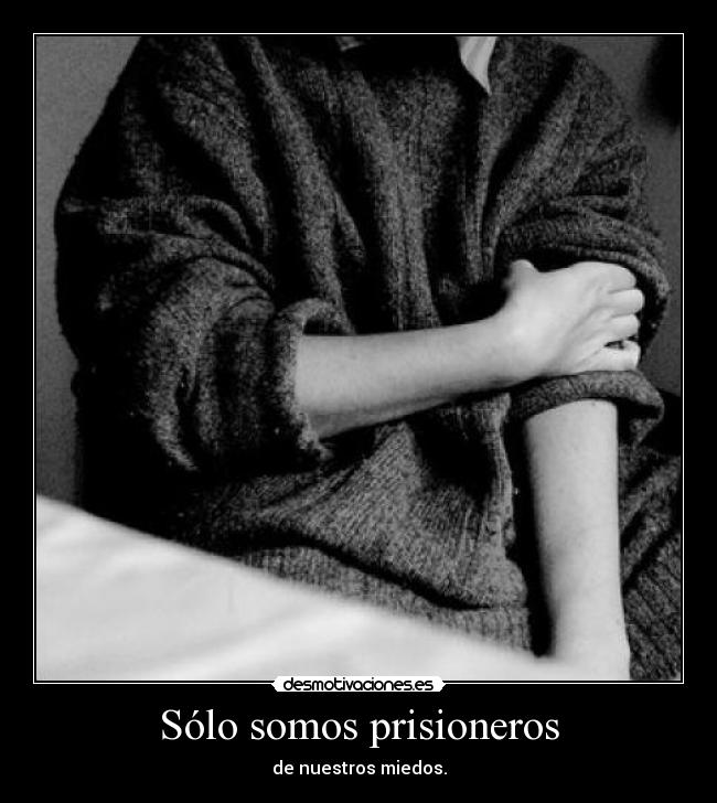 Sólo somos prisioneros -