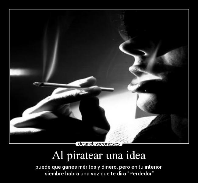 Al piratear una idea -