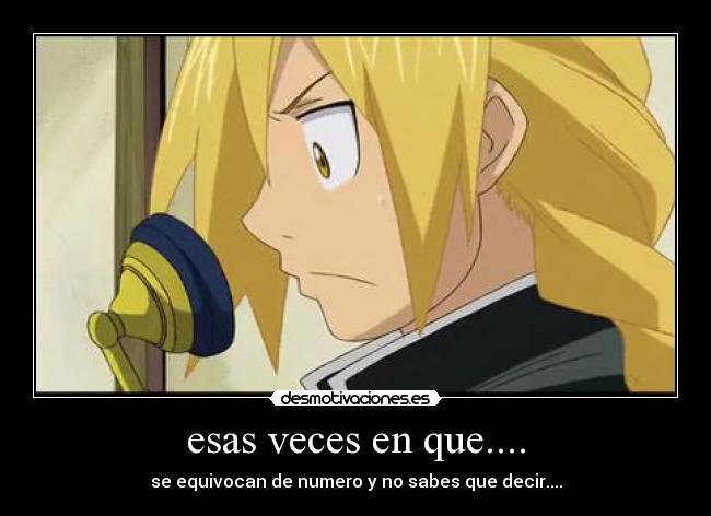 esas veces en que.... - se equivocan de numero y no sabes que decir....