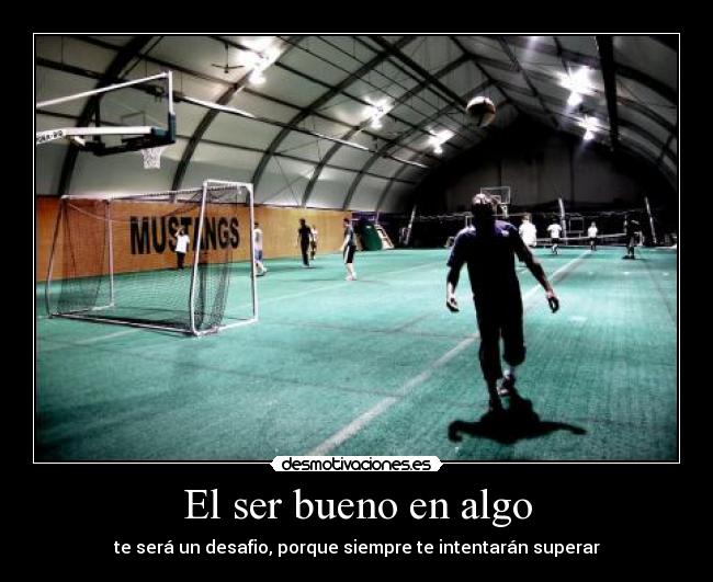 El ser bueno en algo -