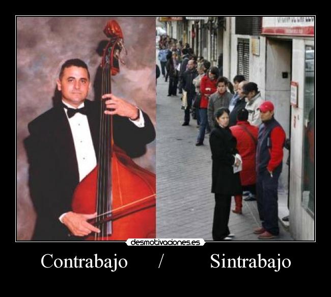 Contrabajo / Sintrabajo -