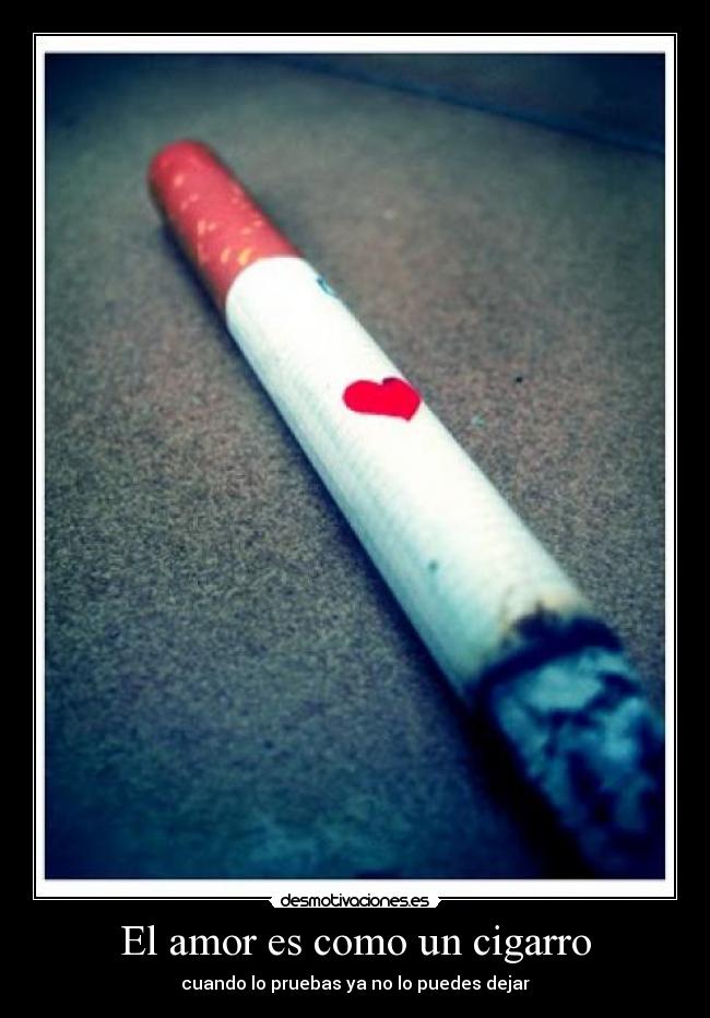 El amor es como un cigarro -
