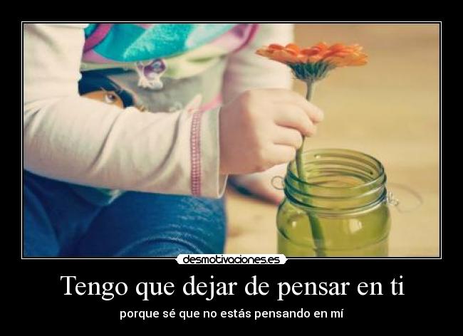Tengo que dejar de pensar en ti - 