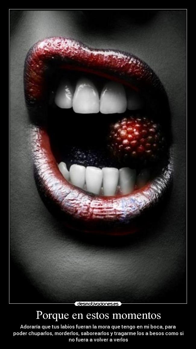 Porque en estos momentos -